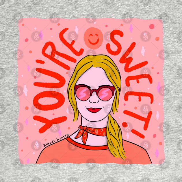 You're Sweet by Doodle by Meg